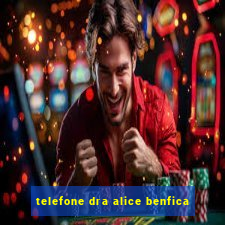 telefone dra alice benfica